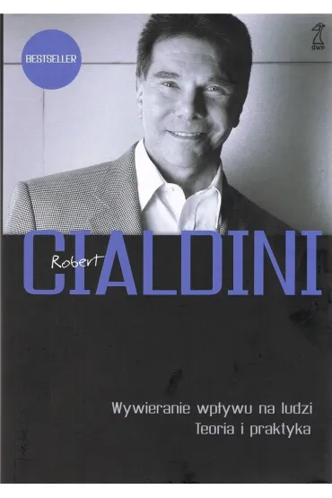 Wywieranie wp�ywu na ludzi. Teoria i praktyka - Robert B. Cialdini