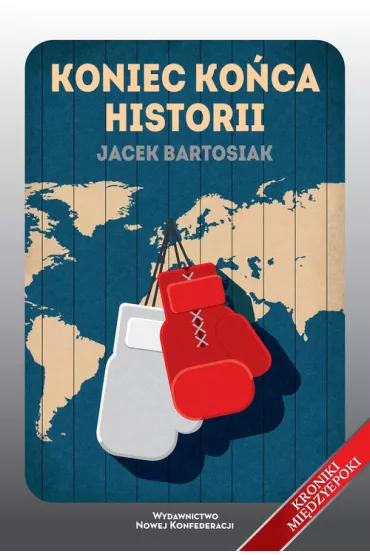 Koniec ko�ca historii - Jacek Bartosiak