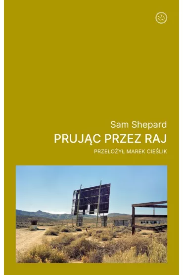Pruj�c przez raj - Sam Shepard