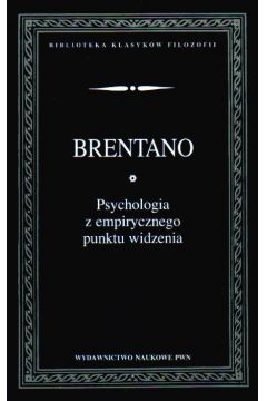 Psychologia z empirycznego punktu widzenia - Brentano Franz - Brentano Franz