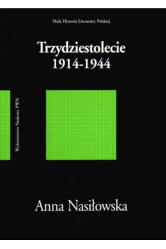 Trzydziestolecie 1914-1944 - Nasi�owska Anna - Anna Nasi�owska