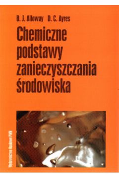 Chemiczne podstawy zanieczyszczenia �rodowiska - Alloway B.J., Ayres D.C - B. J. Alloway, D. C Ayres