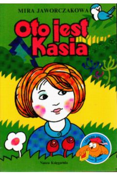 Oto jest Kasia - Jaworczakowa Mira
