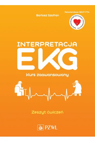Interpretacja EKG. Kurs zaawansowany. Zeszyt �wicze� - Bartosz Szafran