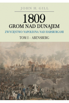 Abensberg. 1809 Grom nad Dunajem. Tom 1