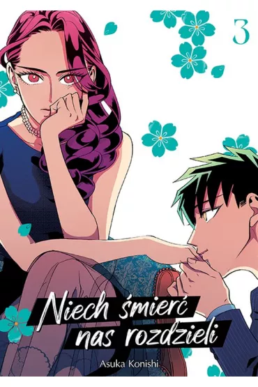 Niech �mier� nas rozdzieli. Tom 3 - Asuka Konishi