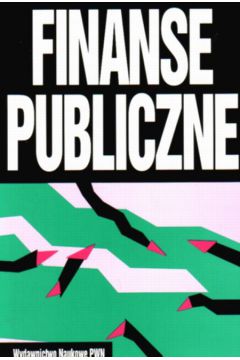 Finanse publiczne - Emilia Denek, Jan Sobiech, Janusz Wierzbicki, Jerzy Wolniak - Emilia Denek, Jan Sobiech, Janusz Wierzbicki, Jerzy Wolniak