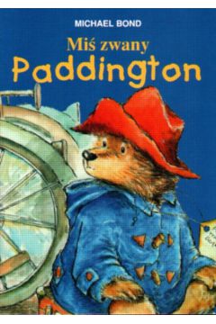 Mi� zwany Paddington - Bond Michael - Michael Bond