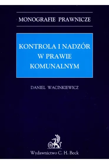 Kontrola i nadz�r w prawie komunalnym - Daniel Wacinkiewicz