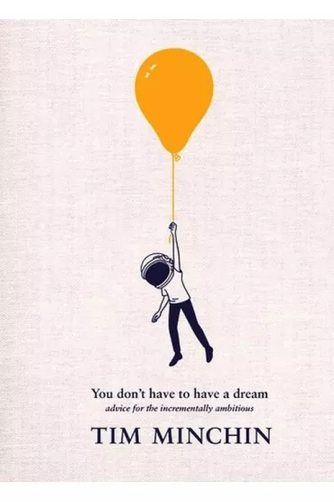 You Don`t Have To Have A Dream