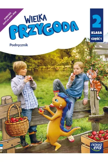 Wielka Przygoda. Podr�cznik. Klasa 2. Cz�� 1. Edukacja polonistyczna, przyrodnicza i spo�eczna - El�bieta Kacprzak, Joanna Winiecka-Nowak, Ma�gorzata Ogrodowczyk, Anna  �adzi�ska