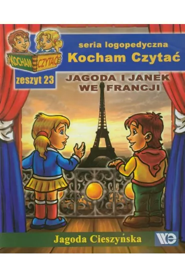Kocham czyta� Zeszyt 23 Jagoda i Janek we Francji - Jagoda Cieszy�ska