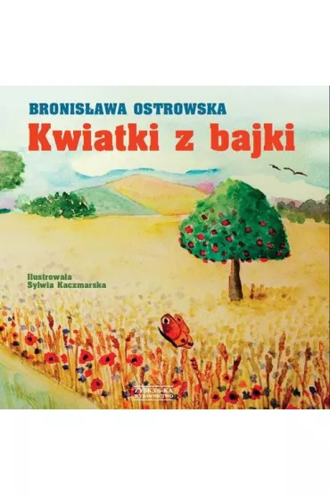 Kwiatki Z Bajki Ostrowska Bronis�awa - Bronis�awa Ostrowska