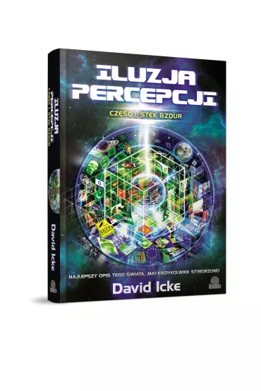 Stek bzdur. Iluzja percepcji. Cz�� 1 - David Icke
