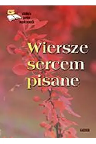Wiersze sercem pisane
