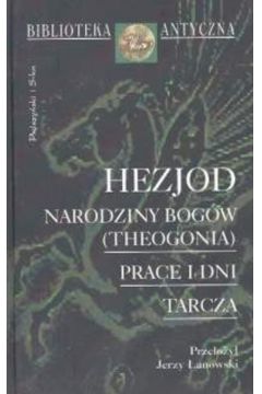 Narodziny bog�w(Theogonia) Prace i dni Tarcza - Hezjod - Hezjod
