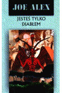 Jeste� tylko diab�em - Joe Alex