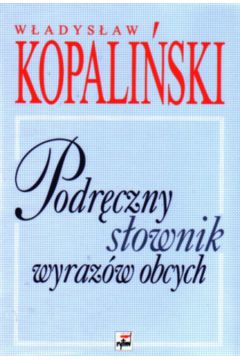 Podr�czny s�ownik wyraz�w obcych - Kopali�ski W�adys�aw