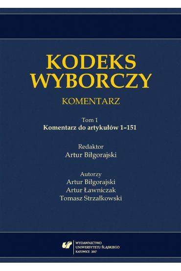 Kodeks wyborczy. Komentarz T.1 Komentarz do...