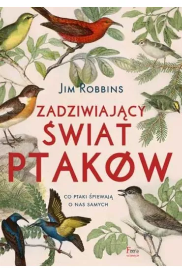 Zadziwiaj�cy �wiat ptak�w * * - Jim Robbins