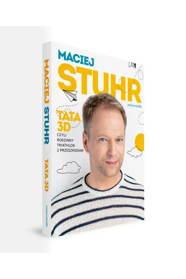 Tata 3D, czyli rodzinny triathlon z przeszkodami - Maciej Stuhr