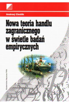 Nowa teoria handlu zagranicz.w �wietle bada� empirycznych - Cie�lak Andrzej - Andrzej Cie�lak