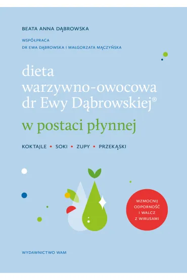 Dieta warzywno-owocowa dr Ewy D�browskiej w postaci p�ynnej - Beata Anna D�browska