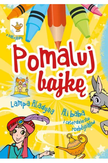 Pomaluj bajk�. Lampa Aladyna, Ali Baba i czterdziestu rozb�jnik�w - Wies�aw Drabik