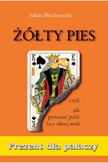 ��ty pies, czyli jak przesta� pali� bez silnej woli - Julian Brudzewski