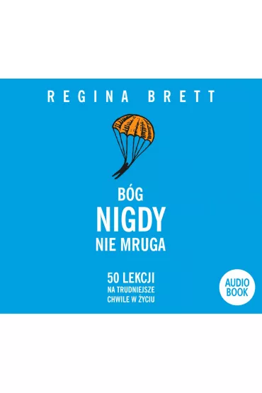 Audiobook B�g nigdy nie mruga mp3 - Regina Brett