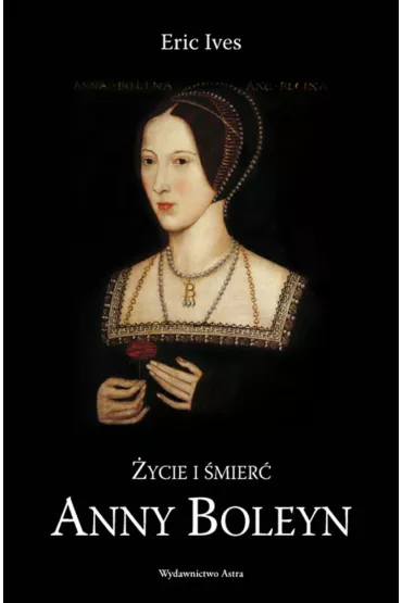 eBook �ycie i �mier� Anny Boleyn mobi epub - Eric Ives