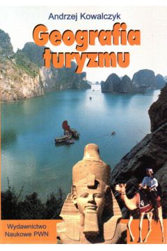 Geografia turyzmu - Kowalczyk Andrzej - Andrzej Kowalczyk