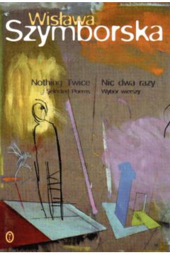 Nic dwa razy - Szymborska Wis�awa