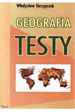 Geografia Testy - Skrzypczak W�adys�aw - W�adys�aw Skrzypczak