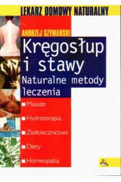 Kr�gos�up i stawy.Naturalne metody leczenia - Szyma�ski Andrzej - Andrzej Szyma�ski