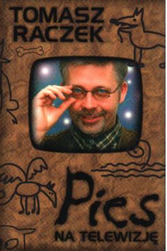Pies na telewizj� br. - Tomasz Raczek
