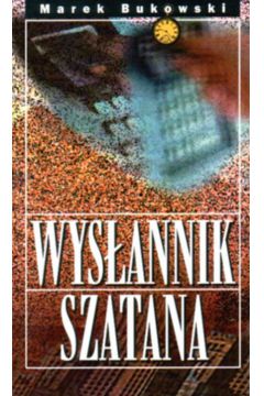 Wys�annik szatana - Bukowski Marek - Marek Bukowski