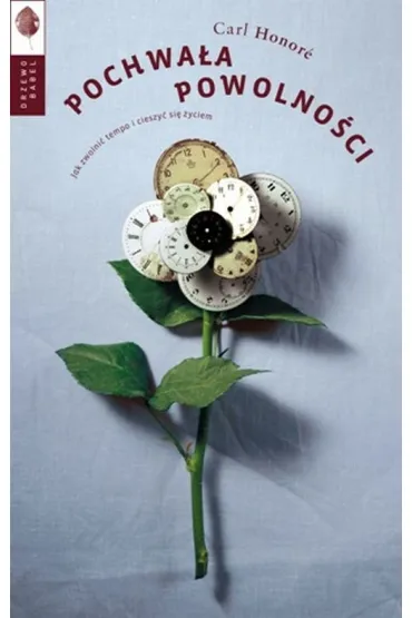 Pochwa�a powolno�ci. Jak zwolni� tempo i cieszy� si� �yciem - Carl Honore