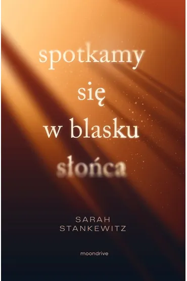 Spotkamy si� w blasku s�o�ca - Sarah Stankewitz