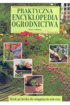 Praktyczna encyklopedia ogrodnictwa - McHoy Peter - Peter McHoy