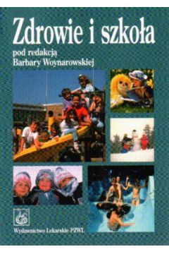 Zdrowie i szko�a - Woynarowska Barbara - Barbara Woynarowska