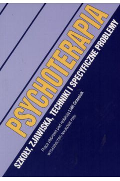 Psychoterapia - Grzesiuk Lidia (pod redakcj�) - Grzesiuk Lidia 