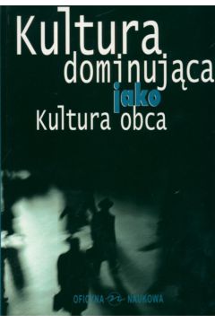 Kultura dominuj�ca jako kultura obca - Janusz Mucha