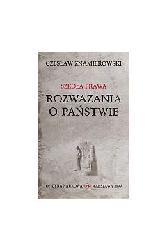 Szko�a prawa Rozwa�ania o pa�stwie - Znamierowski Czes�aw - Czes�aw Znamierowski
