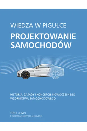 Wiedza w pigu�ce. Projektowanie samochod�w - Tony Lewin