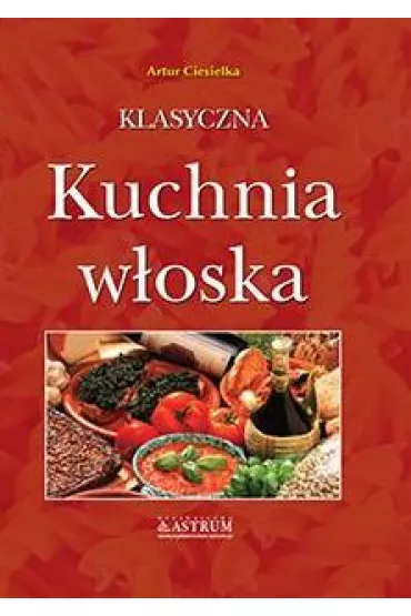 Klasyczna kuchnia w�oska - Artur Ciesielka