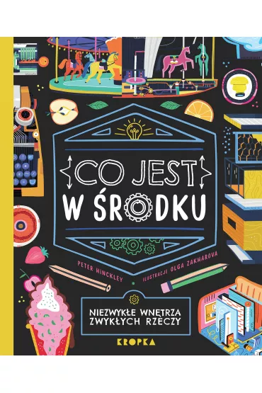 Co jest w �rodku. Niezwyk�e wn�trza zwyk�ych rzeczy