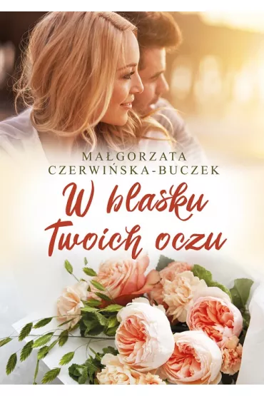W blasku Twoich oczu - Ma�gorzata Czerwi�ska-Buczek