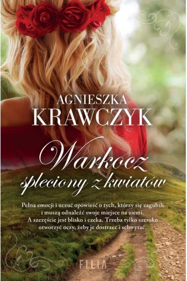 Warkocz spleciony z kwiat�w. Le�ne Ustronie. Tom 1. Wielkie Litery - Agnieszka Krawczyk