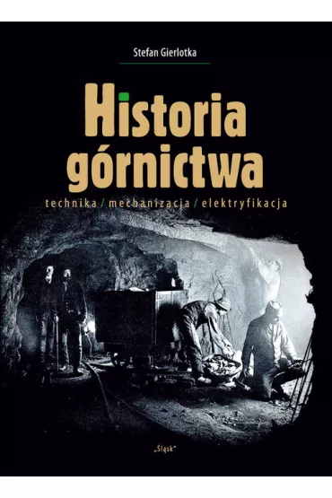 Historia g�rnictwa - Stefan Gierlotka